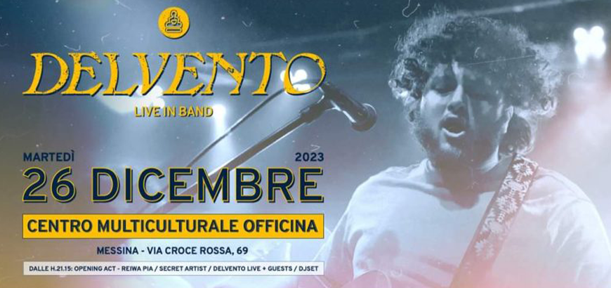 Delvento lives in a band in Messina